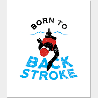 Womens Born To Backstroke Swimmer Posters and Art